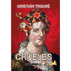 Crueles / Cristián Trouvé