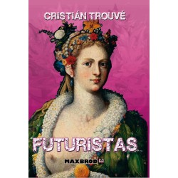 Futuristas / Cristián Trouvé