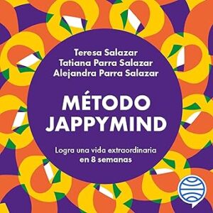 Método Jappymind: Logra una vida extraordinaria en 8 semanas