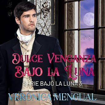 Dulce Venganza Bajo la Luna: Bajo la luna 3