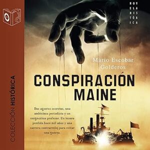 La conspiración del Maine (Dramatizada)