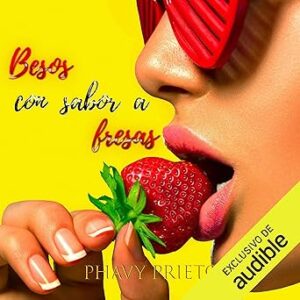Besos Con Sabor a Fresas (Narración en Castellano)